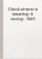 Clinical Advances In Hematology & Oncology